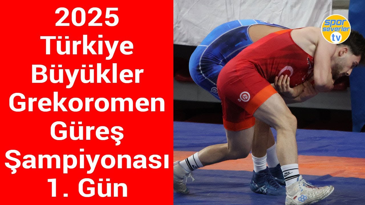 Türkiye Büyükler Grekoromen Güreş Şampiyonası 2025 1. Gün