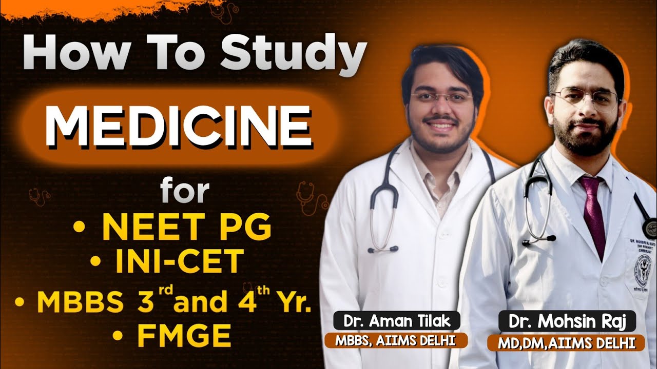 How to Study Medicine for NEET-PG | INI-CET | MBBS | FMGE | By Dr Aman ft Dr Mohsin, MD, DM, AIIMS-D