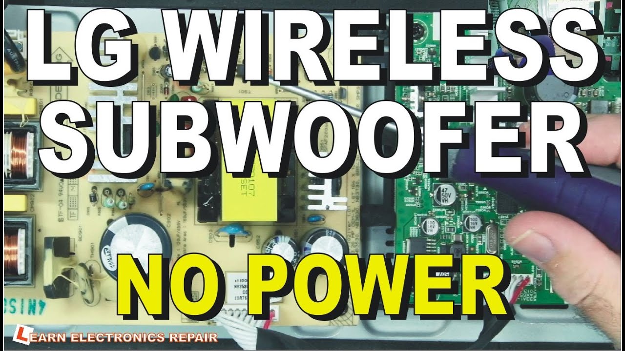 LG Active Wireless Subwoofer Repair - Dead, No Power.