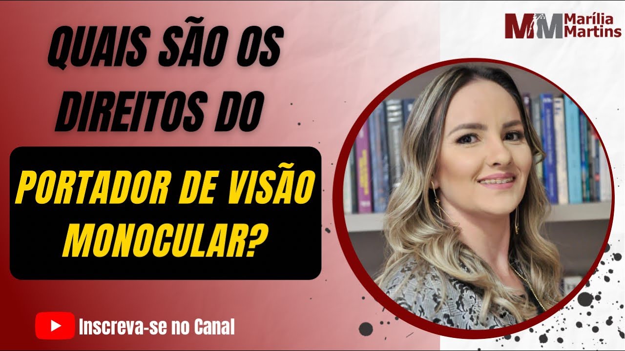 Quais s&atilde;o os direitos do portador de vis&atilde;o monocular?