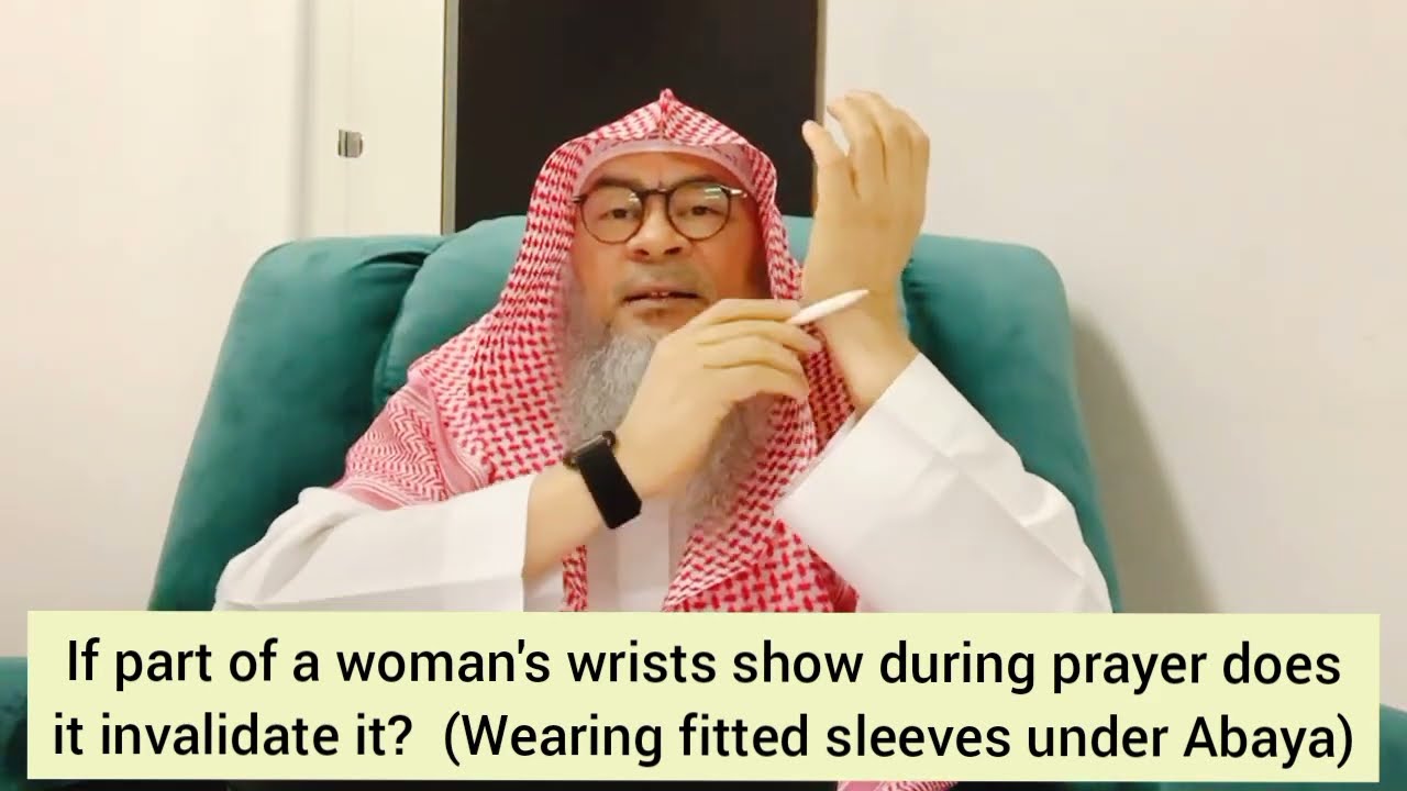 Is prayer valid if part of woman's wrists are shown Wearing fitted sleeves under Abaya Assimalhakeem