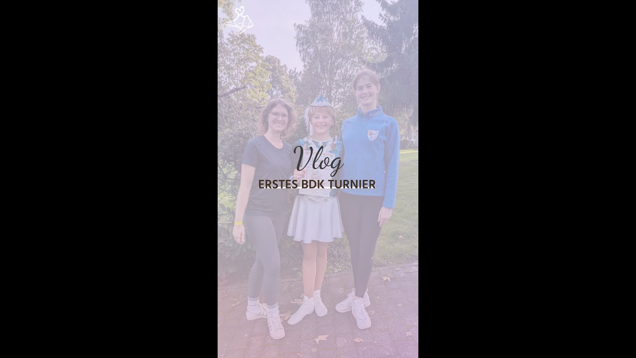 Vlog | Das erste BDK Turnier für mein Tanzmariechen