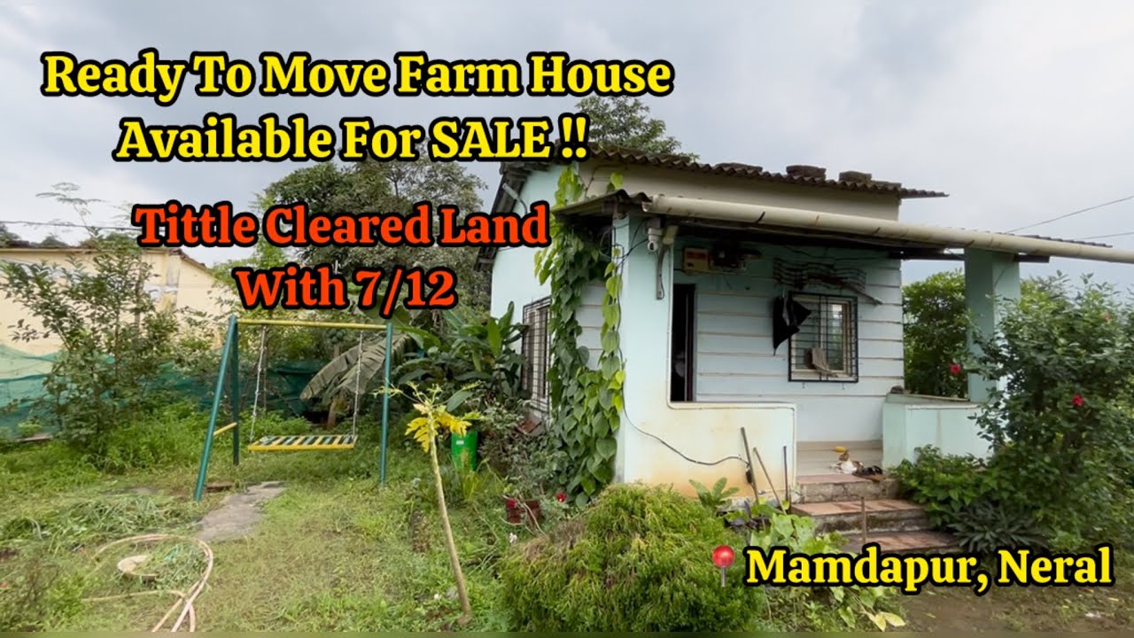 Ready to Move Farm House Available for Sale | 7/12 Land | Tittle Clear Land | 📞 +91 9321177298