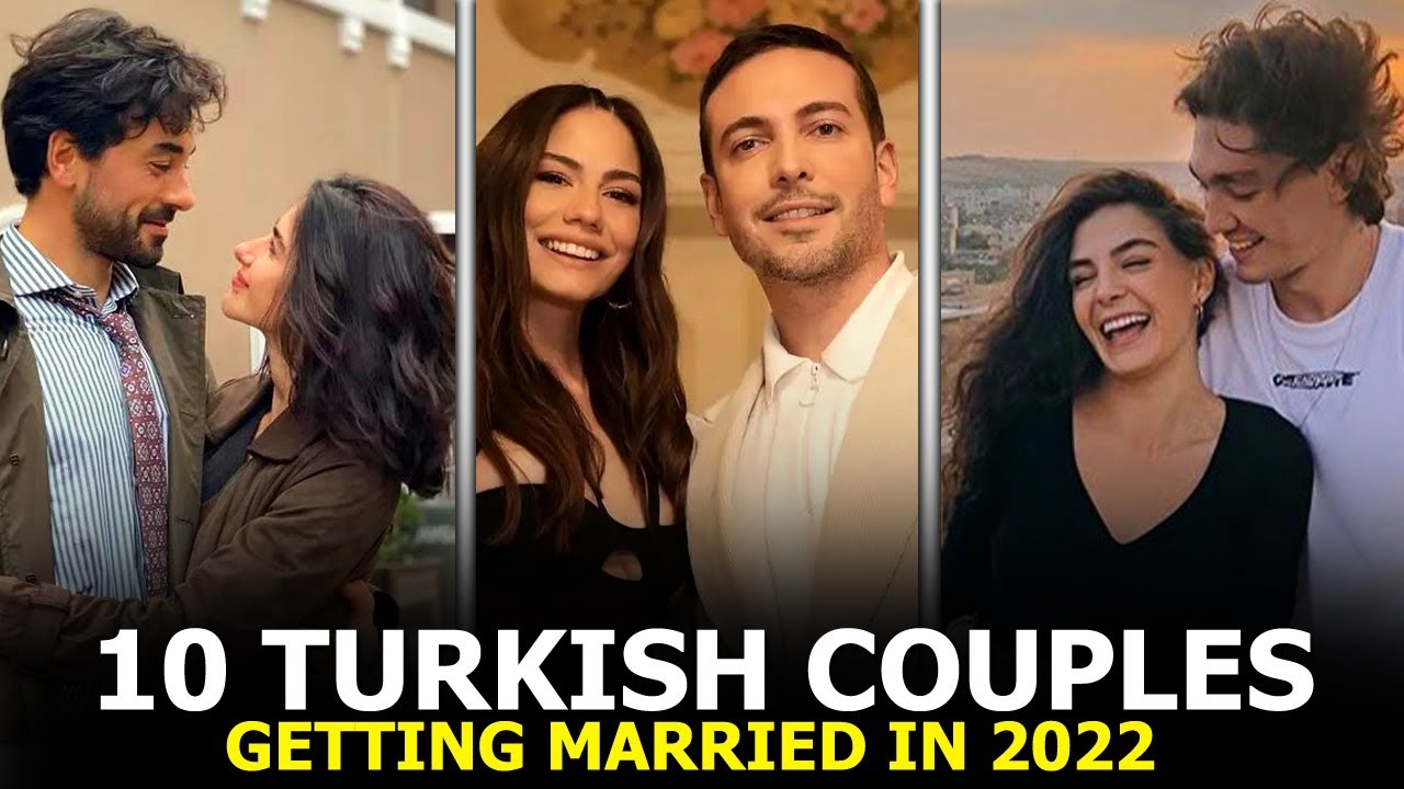 Top 10 Turkish Drama Couples Who Are Getting Married In 2022