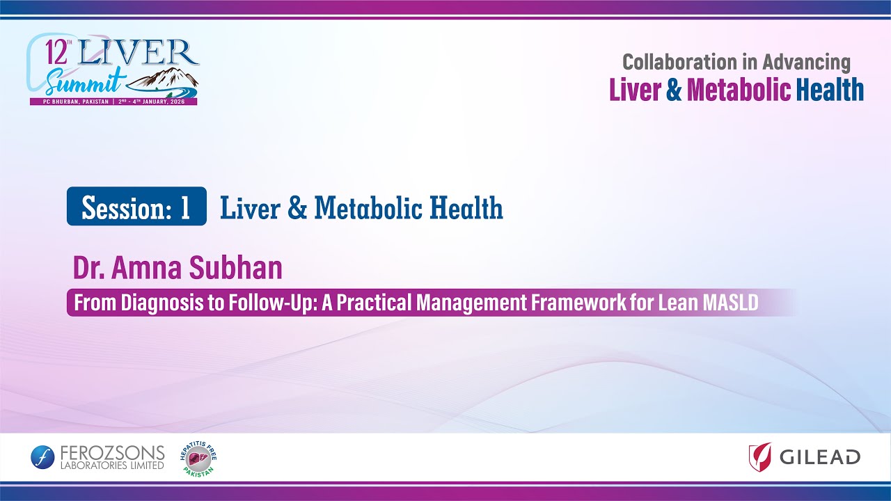Dr  Amna Subhan | From Diagnosis to Follow-Up : A Practical Management Framework for Lean MASLD