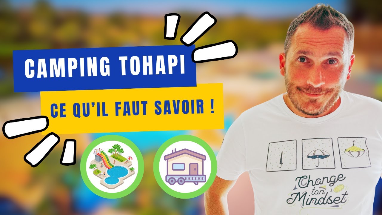 Camping TOHAPI : Que faut-il SAVOIR ?