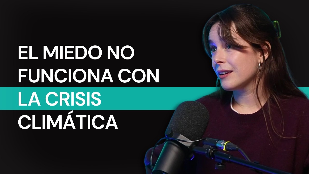 El miedo no funciona con la crisis climática | Carmen Huidobro #42