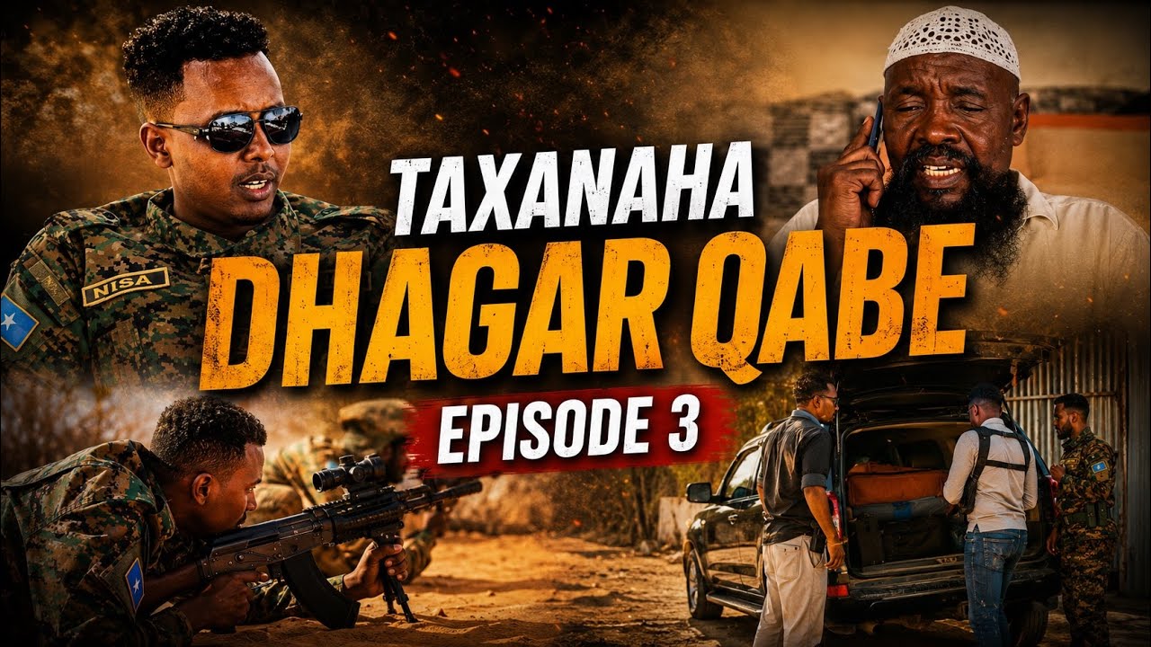TAXANAHA DHAGAR QABE | Xalqada 3-aad