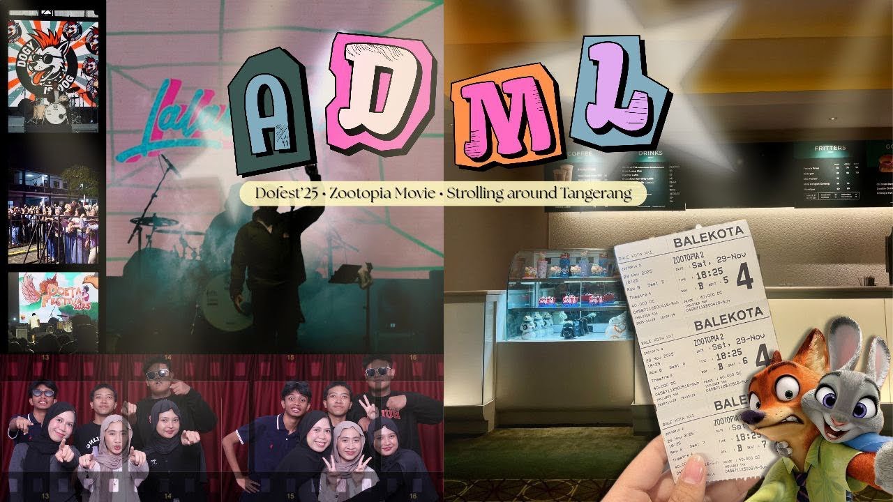 ─ VLOG #24 | ADML; Dofest’25, nonton zootopia 2, strolling around Tangerang, nyasar, etc!