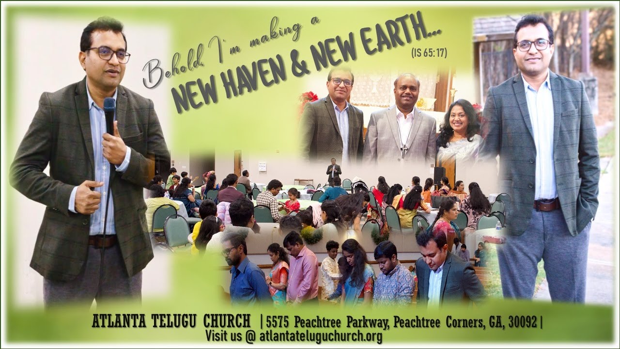 Sermon : Behold I'm making a New Haven & New Earth by Ps. Praveen Pagadala at Atlanta Telugu Church