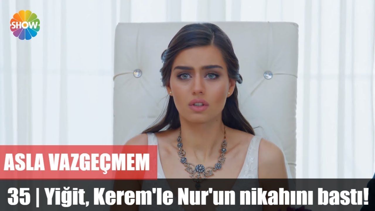 Yiğit, Kerem'le Nur'un nikahını bastı! | Asla Vazgeçmem 35.Bölüm Sonu