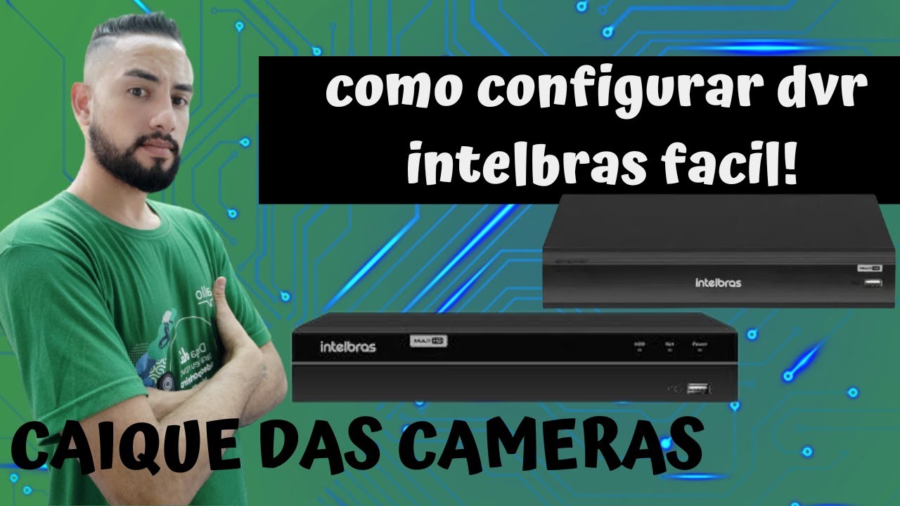 como configurar o DVR Intelbras f&aacute;cil 360P