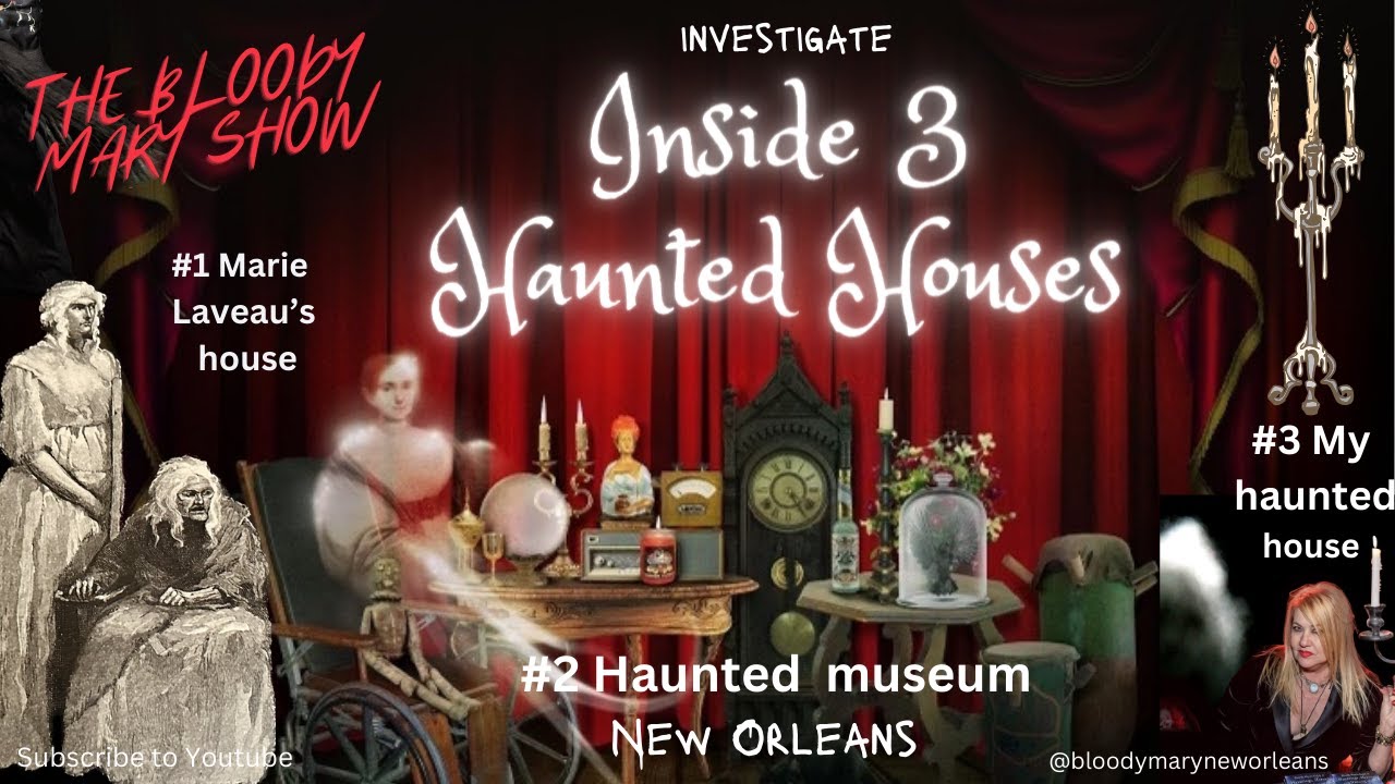 Meet the spirits and Ghost Hunt Inside 3 Haunted houses in NOLA premieres season 2: Bloody Mary Show