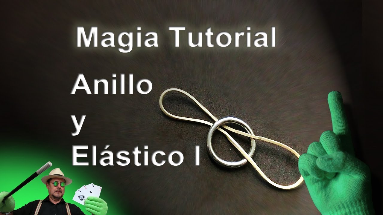 SUPER TUTORIAL de Magia: Anillo y Elástico 1 REVELADO (Magic Trickl: The ring and the rubber band 1)