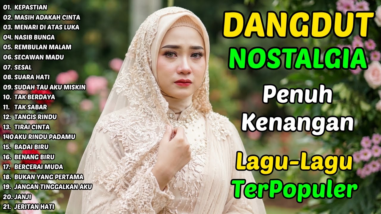 KEPASTIAN, TAK SABAR, TANGIS RINDU | KUMPULAN LAGU DANGDUT NOSTALGIA YANG BIKIN CANDU