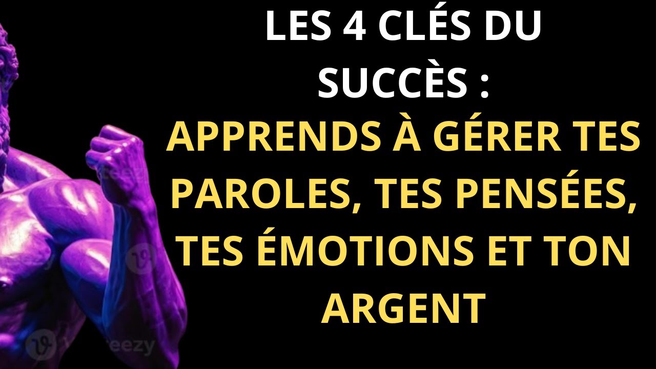 Voici comment maîtriser tes paroles, tes pensées, tes émotions et ton argent