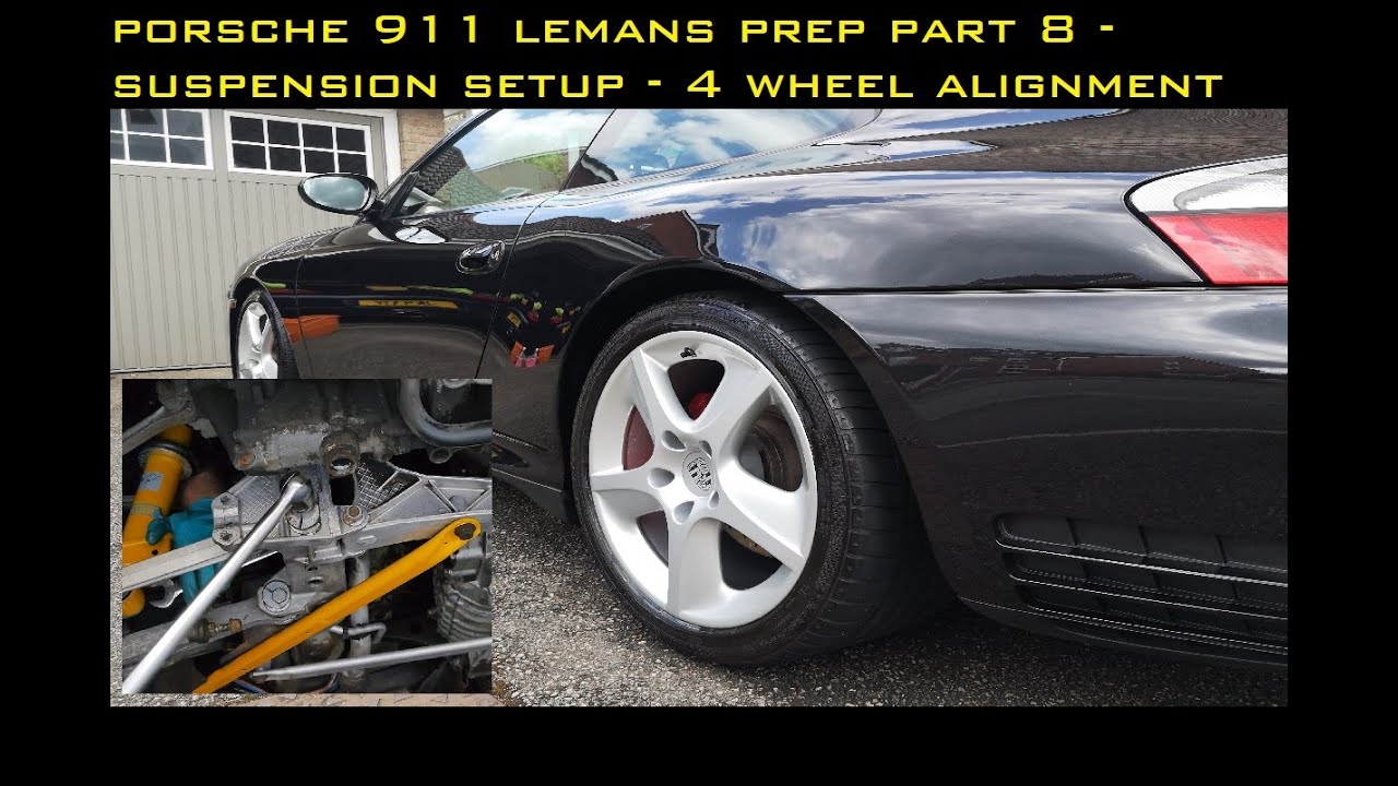 Porsche 911 996 C4s. Le Mans road trip prep Part 8. Camber and Toe (tracking) adjustment