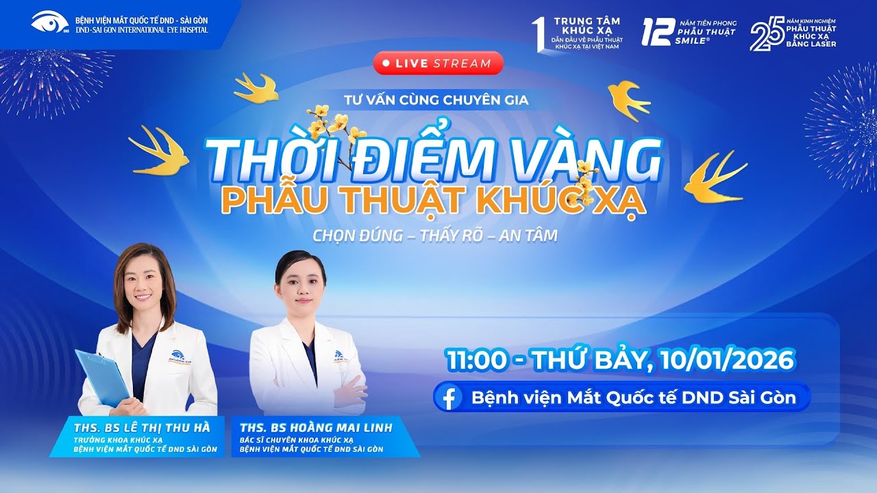 🔔 [LIVESTREAM] THỜI ĐIỂM VÀNG PHẪU THUẬT KHÚC XẠ: CHỌN ĐÚNG – THẤY RÕ – AN TÂM