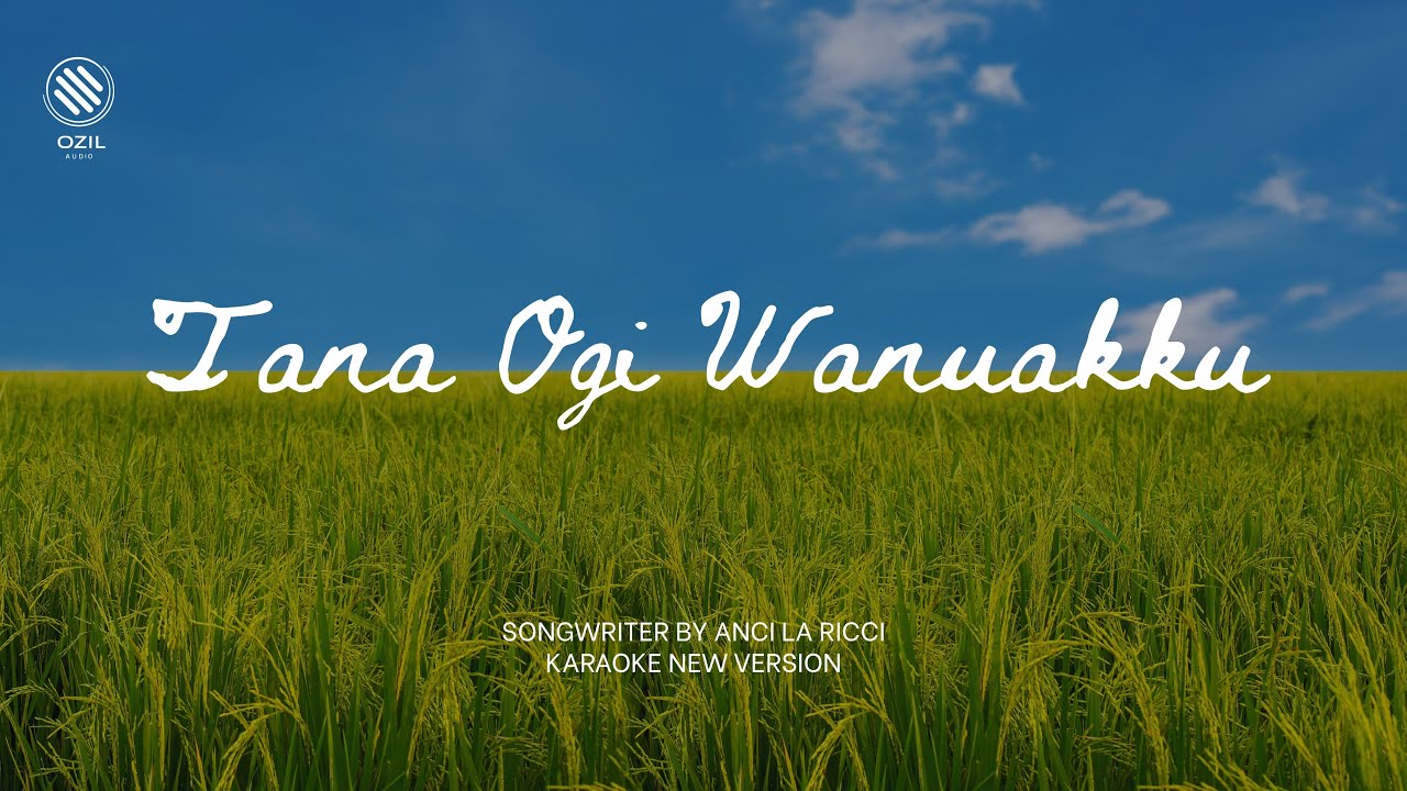 Tana Ogi Wanuakku Songwriter by Anci La Ricci Karaoke new Version