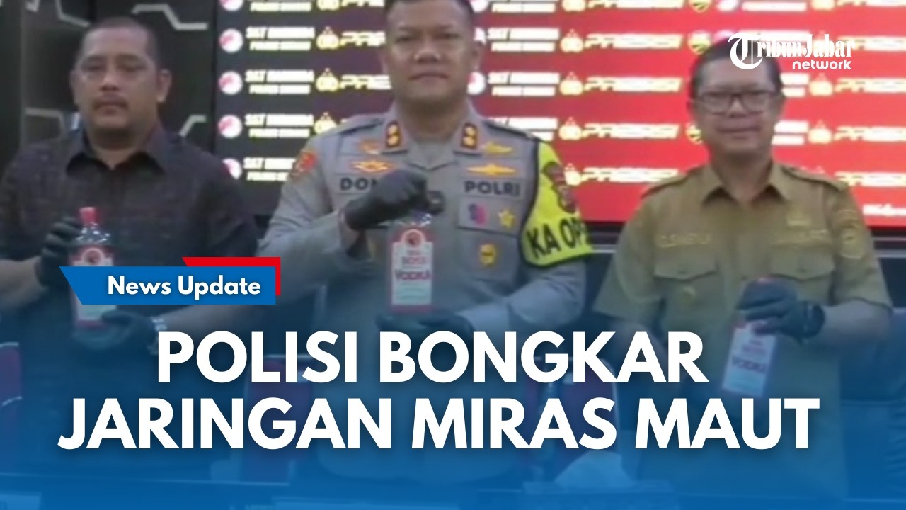 UPDATE !!! Polisi Ungkap Penyebab Miras Oplosan Penyebab Yang Menyebabkan 9 Orang Meninggal Dunia