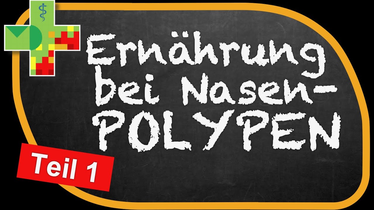 Ern&auml;hrung bei Nasenpolypen Teil I - Welche Di&auml;t hilft bei chronischer Sinusitis?