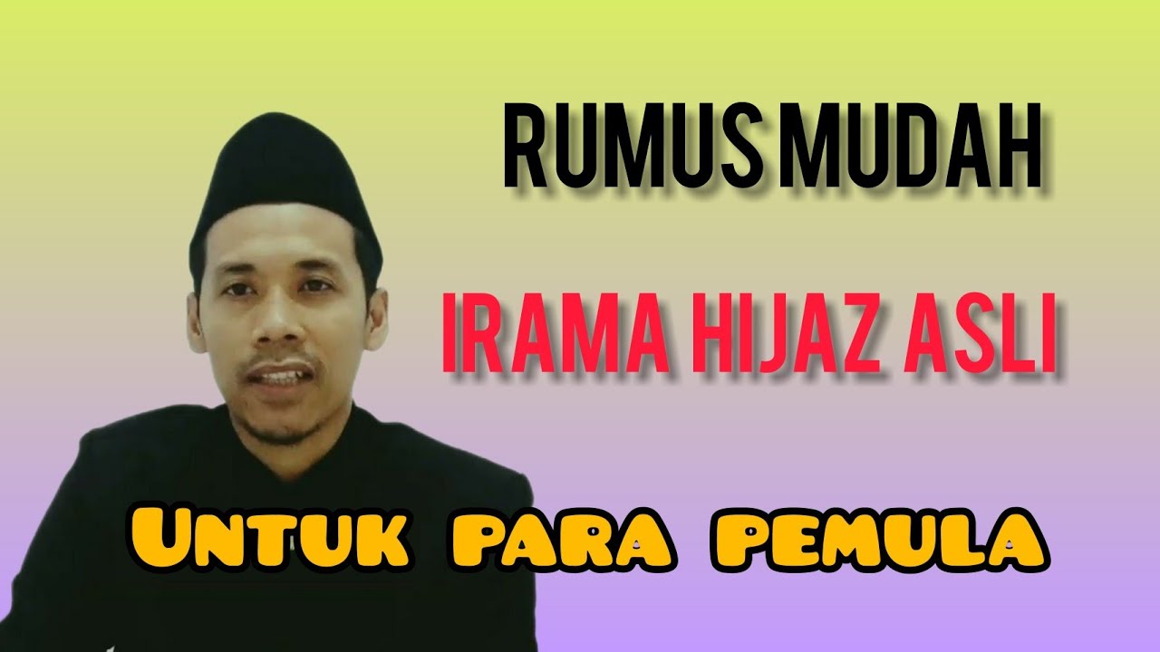 RUMUS MUDAH IRAMA HIJAZ ASLI #Manshur Nasir