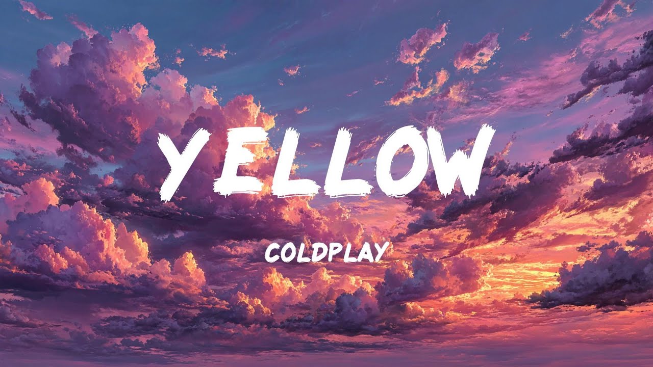 Coldplay - Yellow (Lyrics)