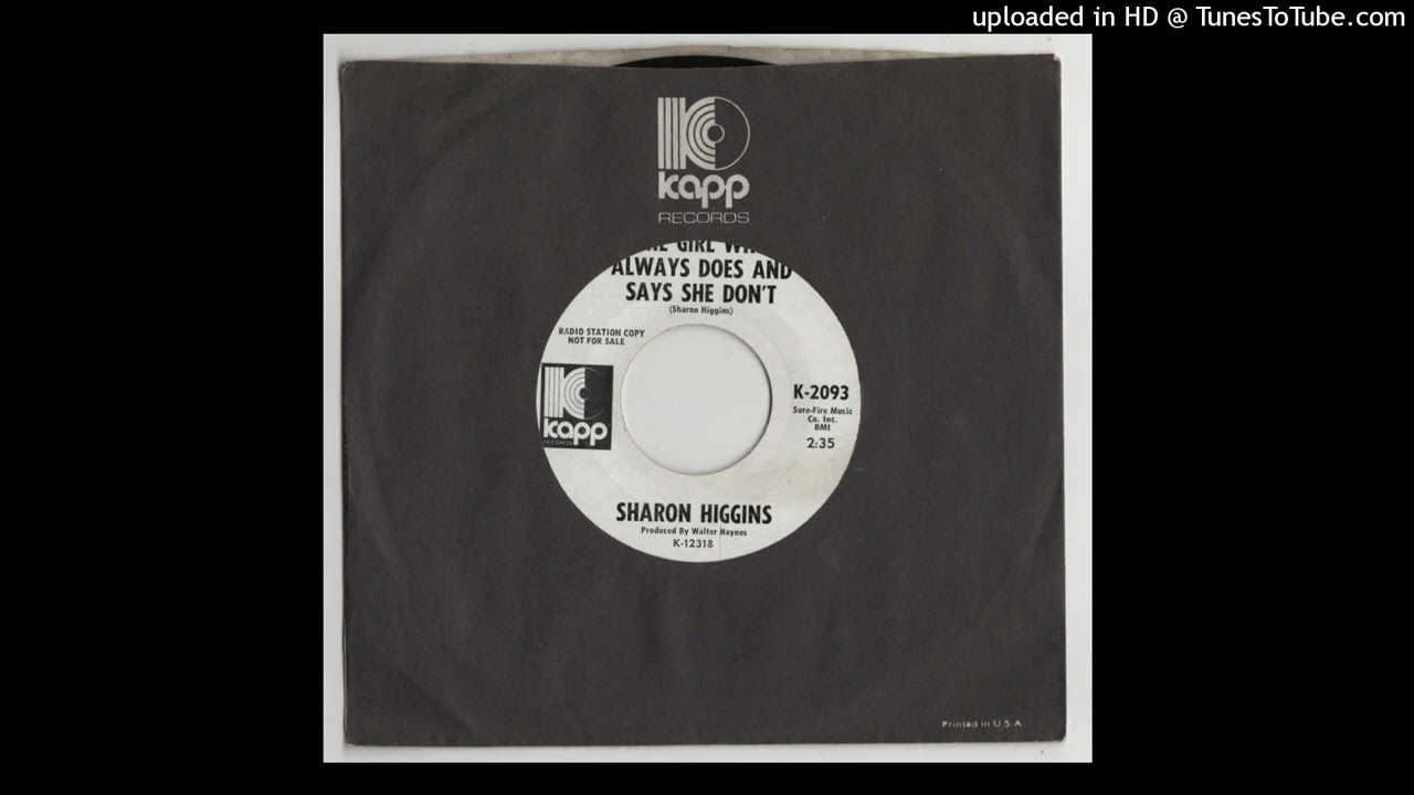 Sharon Higgins - The Girl Who Always Does And Says She Don't - Kapp Records