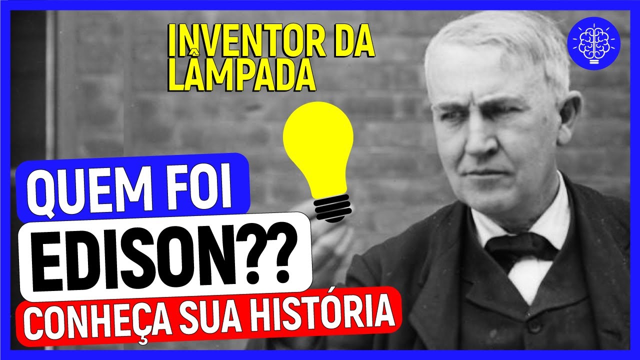 Quem foi THOMAS EDISON? | Conheça a História de Thomas Edison