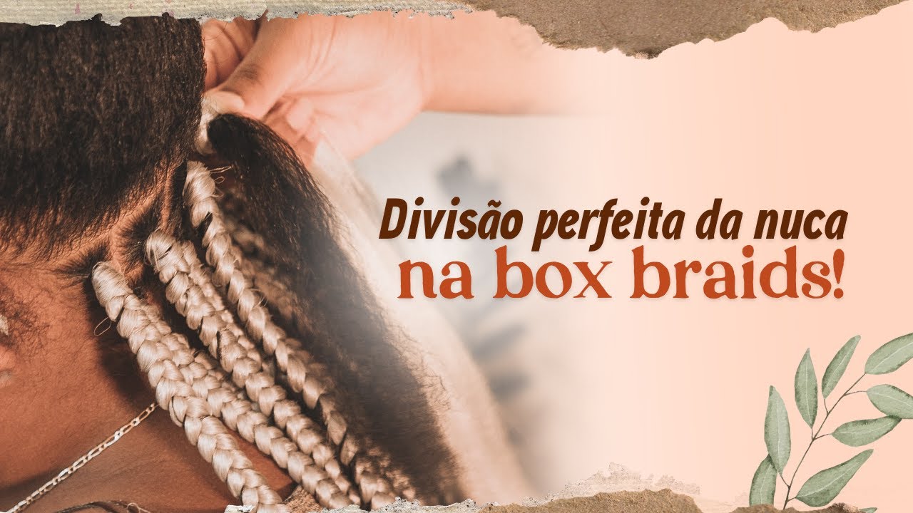 DIVISÃO DA NUCA SEM SEGREDOS! BOX BRAIDS