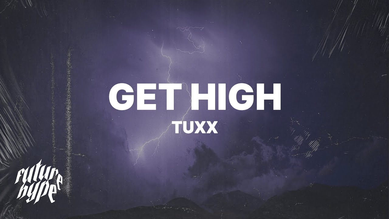 Tuxx - Get High (Lyrics)