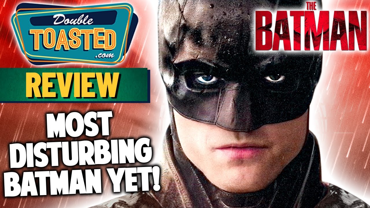 THE BATMAN - MOVIE REVIEW | Double Toasted
