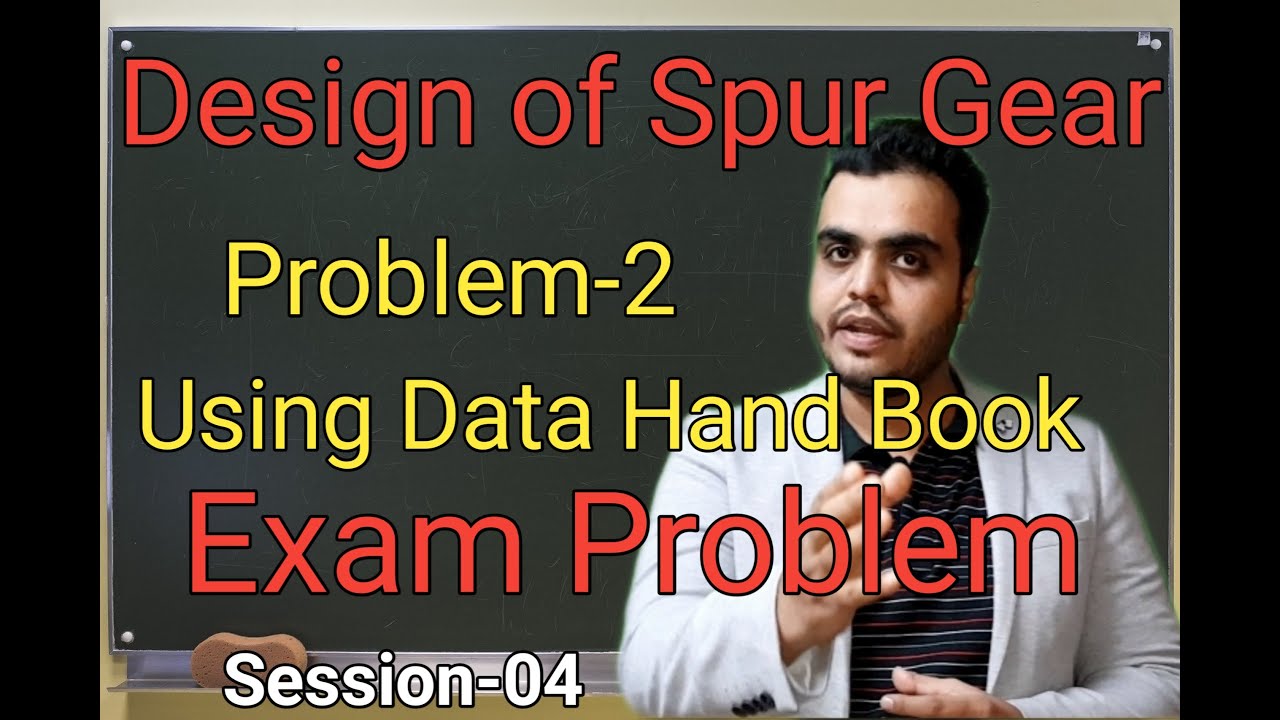 Design of Spur Gear - Problem-2 Using Data Hand Book | Examination Problem of Spur Gear Design