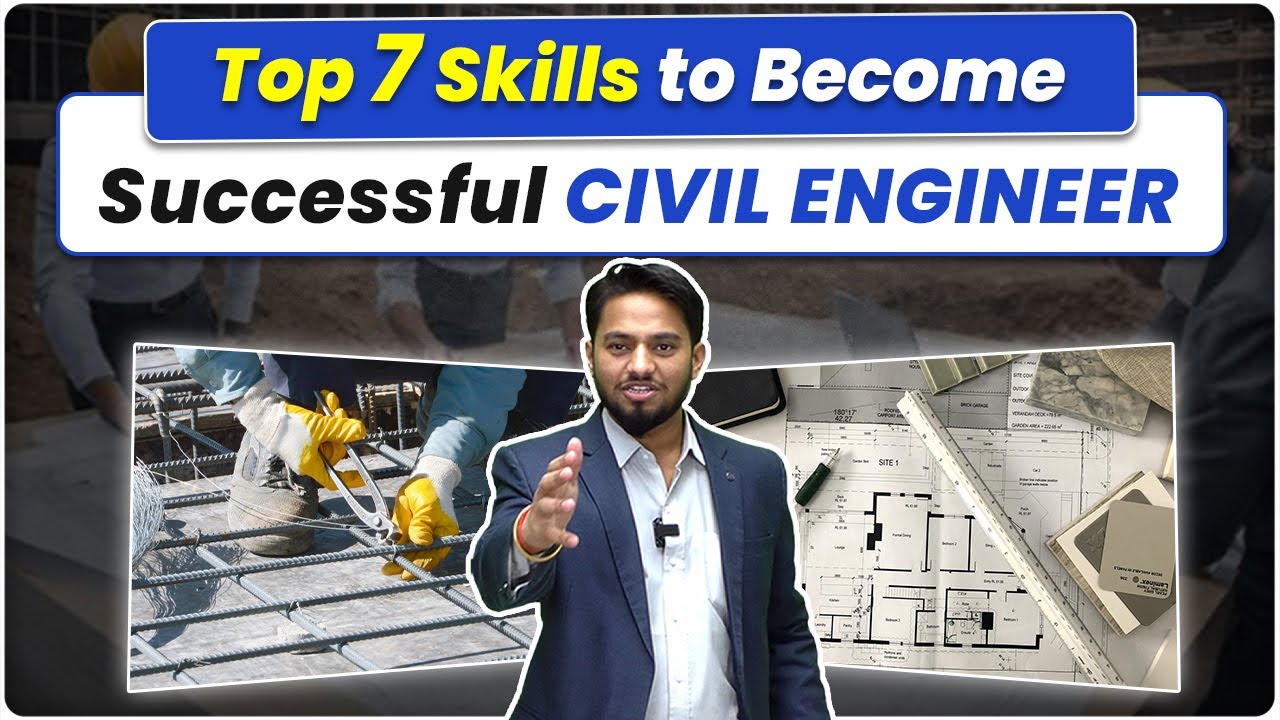 Top 7 Skills to become a Successful Civil Engineer | How to Become a Successful Civil Engineer
