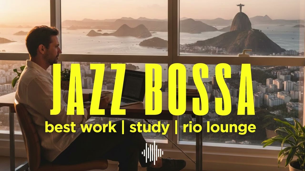 JAZZ BOSSA NOVA | Work and Study [Playlist]