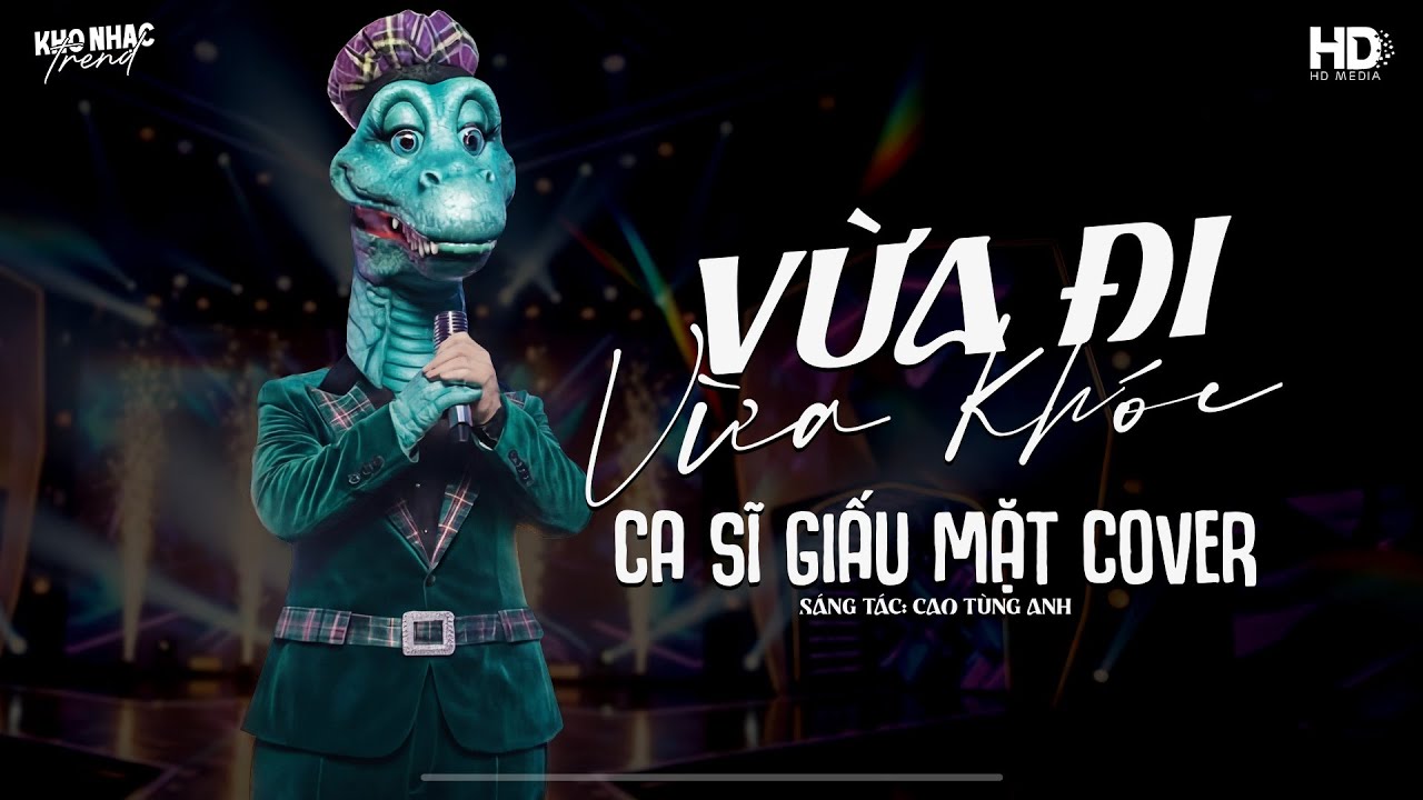 Vừa Đi Vừa Khóc (Ca Sĩ Giấu Mặt Cover) - Cao Tùng Anh ♫ Tình yêu ban đầu tựa như là phép nhiệm màu