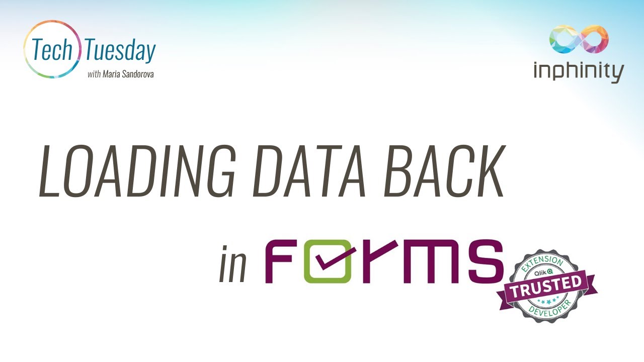 Inphinity Forms - LOADING DATA BACK - TechTuesday with Maria Sandorova