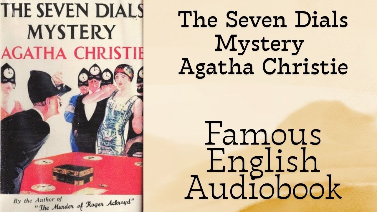 The Seven Dials Mystery by Agatha Christie Audiobook - Learn English with famous book and for sleep