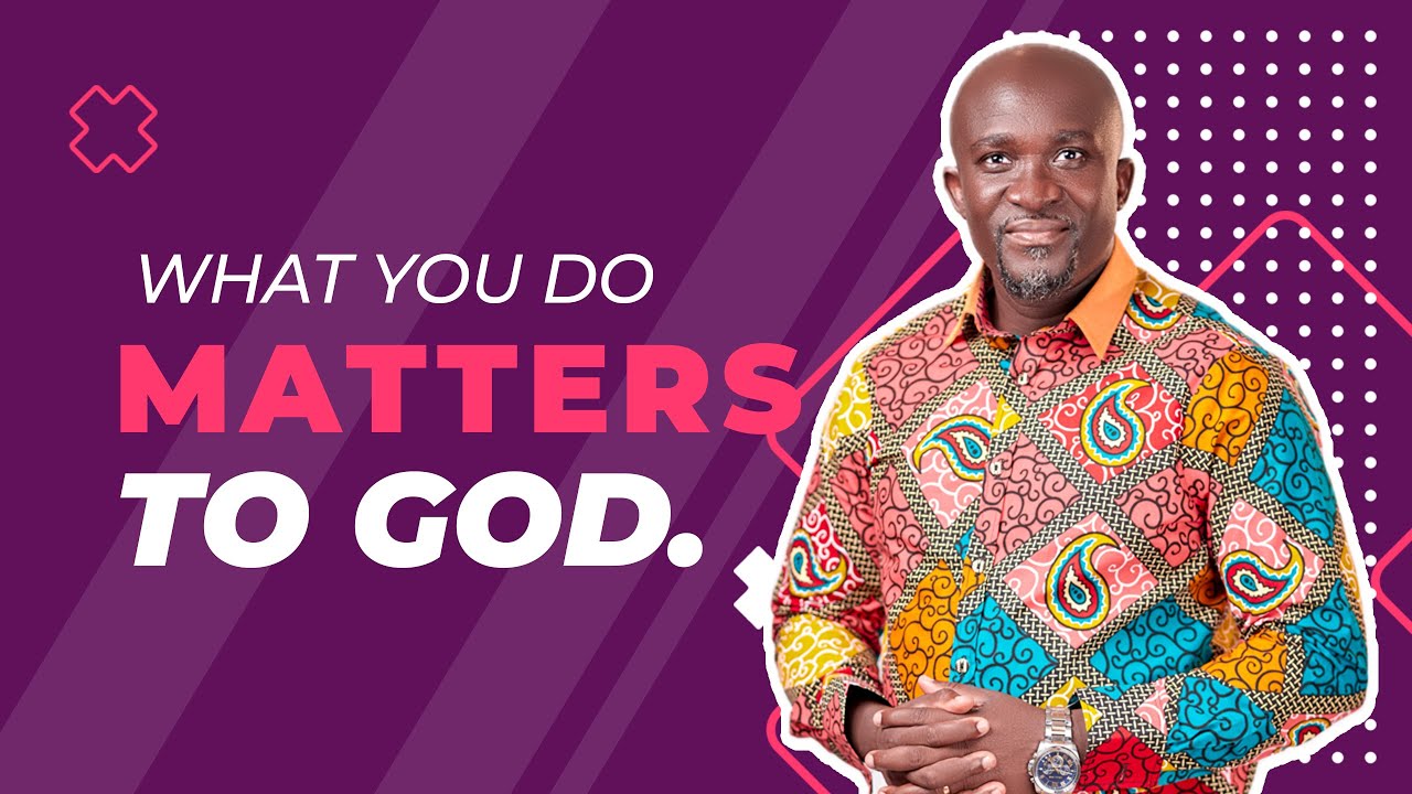 What You Do Matters: When God Weighs Actions and Responds to Faith | Rev. Justice Nyaka