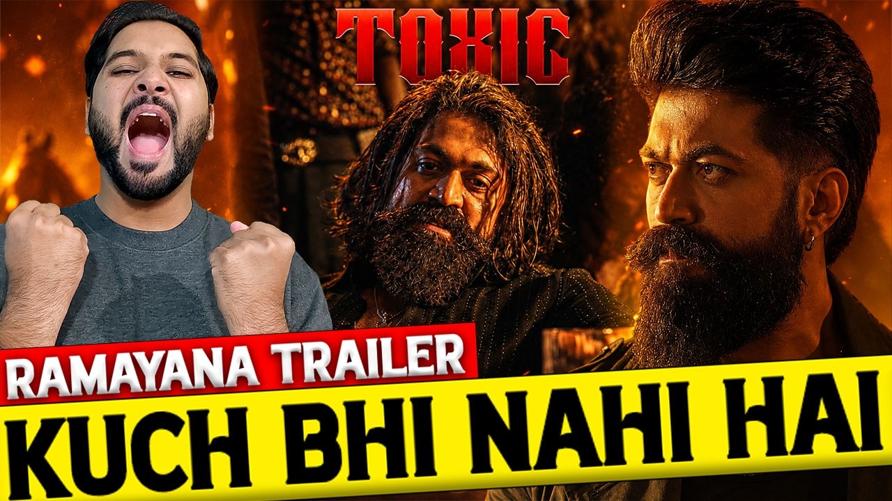 Ramayana Trailer is NOTHING: Toxic Trailer Update | Yash Toxic Movie Latest News
