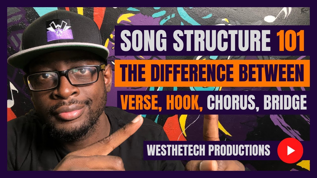 SONG STRUCTURE 101: THE DIFFERENCE BETWEEN A VERSE, HOOK, CHORUS, AND BRIDGE | MUSIC INDUSTRY TIPS