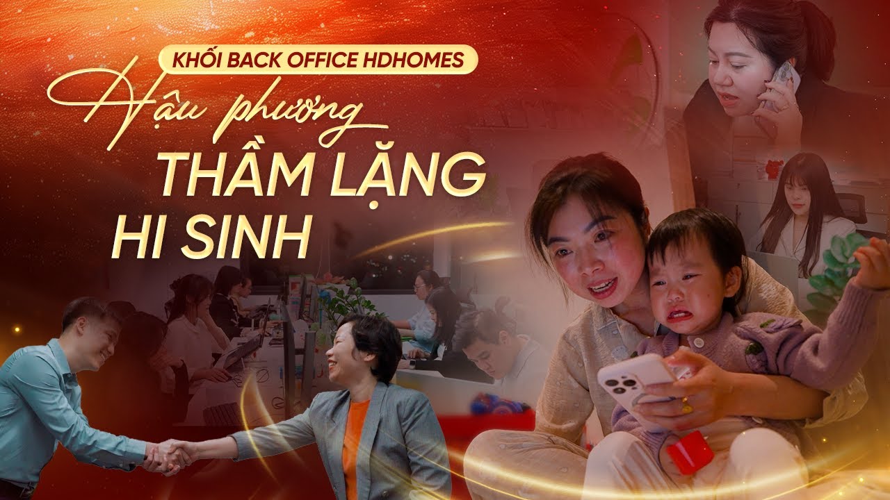 KHỐI BACK OFFICE HDHOMES – HẬU PHƯƠNG THẦM LẶNG HY SINH