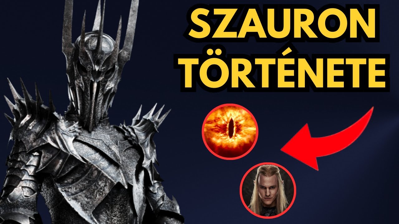 A Gyűrűk Ura | Szauron teljes t&ouml;rt&eacute;nete 👁️🔥