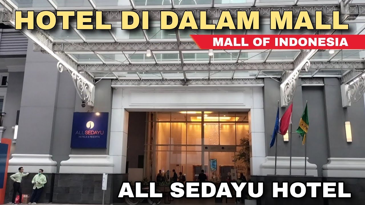 ALL SEDAYU HOTEL | HOTEL DI DALAM MALL OF INDONESIA - Cak Hanto