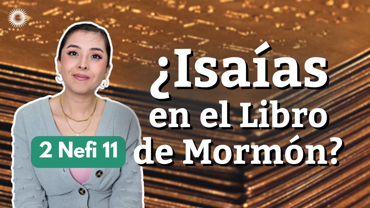 ¿Por qué Nefi cita tanto a Isaías en el libro de Mormón?