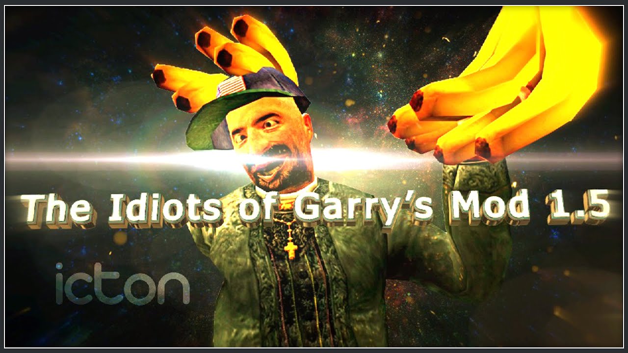 Idiots of Garry's Mod 1.5