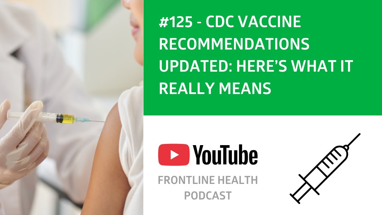 #125 - CDC Vaccine Recommendations Updated: Here’s What It Really Means