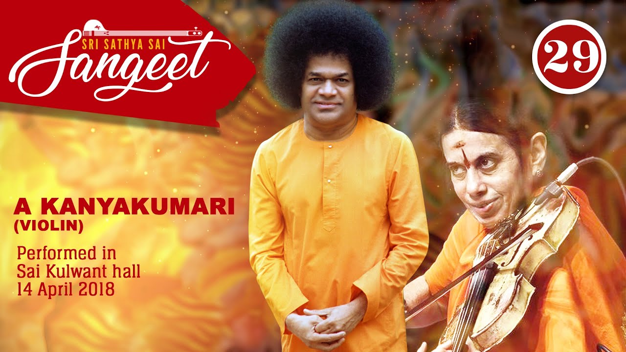 Raghuvamsa Sudha - Violin Instrumental | A Kanyakumari | April 14 2018 |  Sri Sathya Sai Sangeet #29