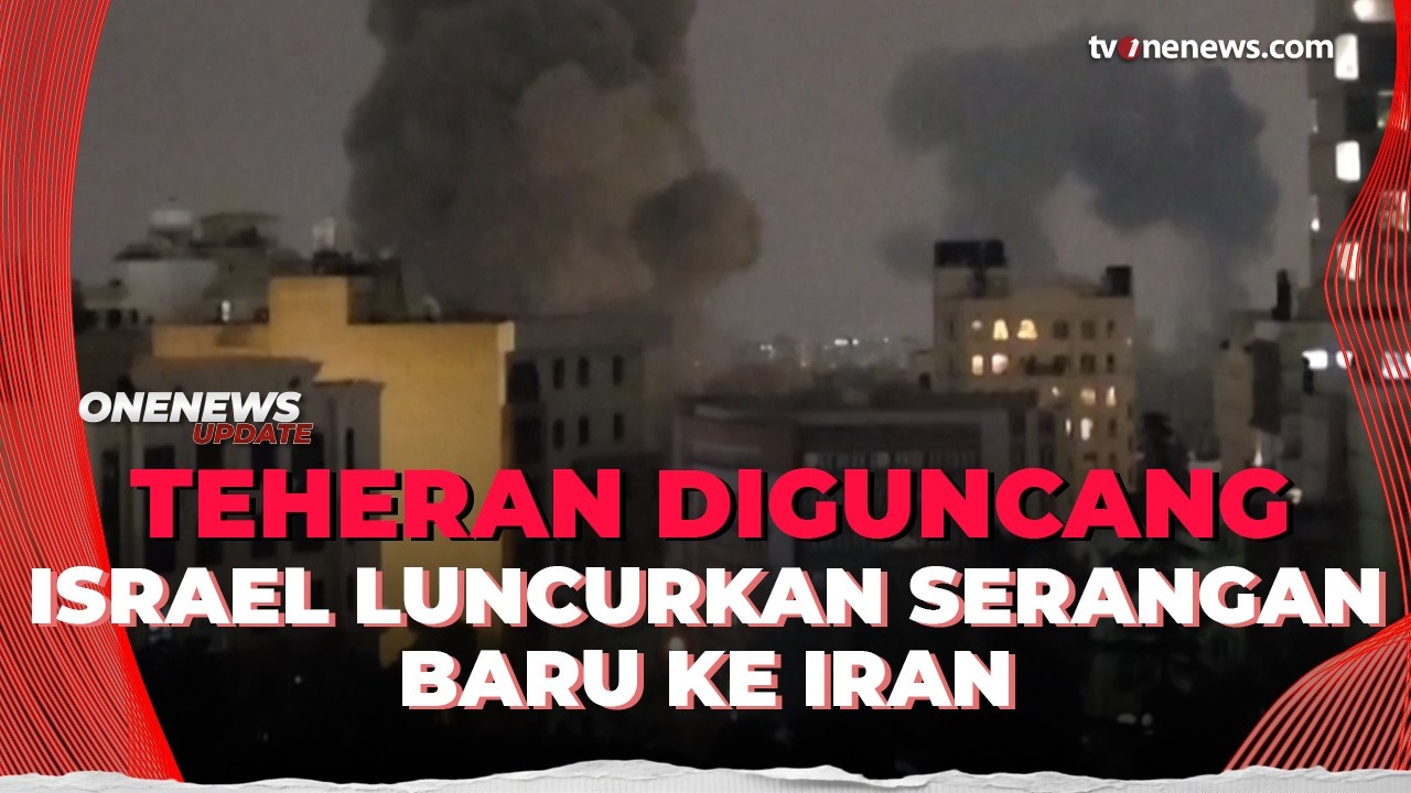 Ledakan Guncang Teheran, Israel Luncurkan Gelombang Serangan Baru | OneNews Update