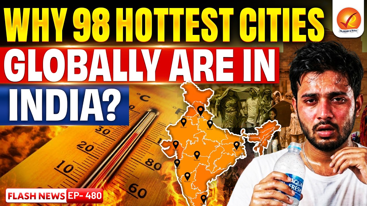 98 of World&rsquo;s Hottest Cities in India?! Heatwave 2026 Explained | Vajiram and Ravi